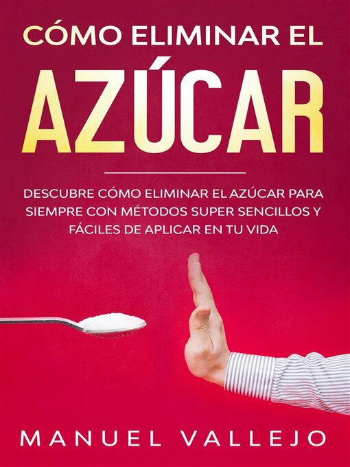 Title details for Cómo eliminar el azucar by Manuel Vallejo - Available